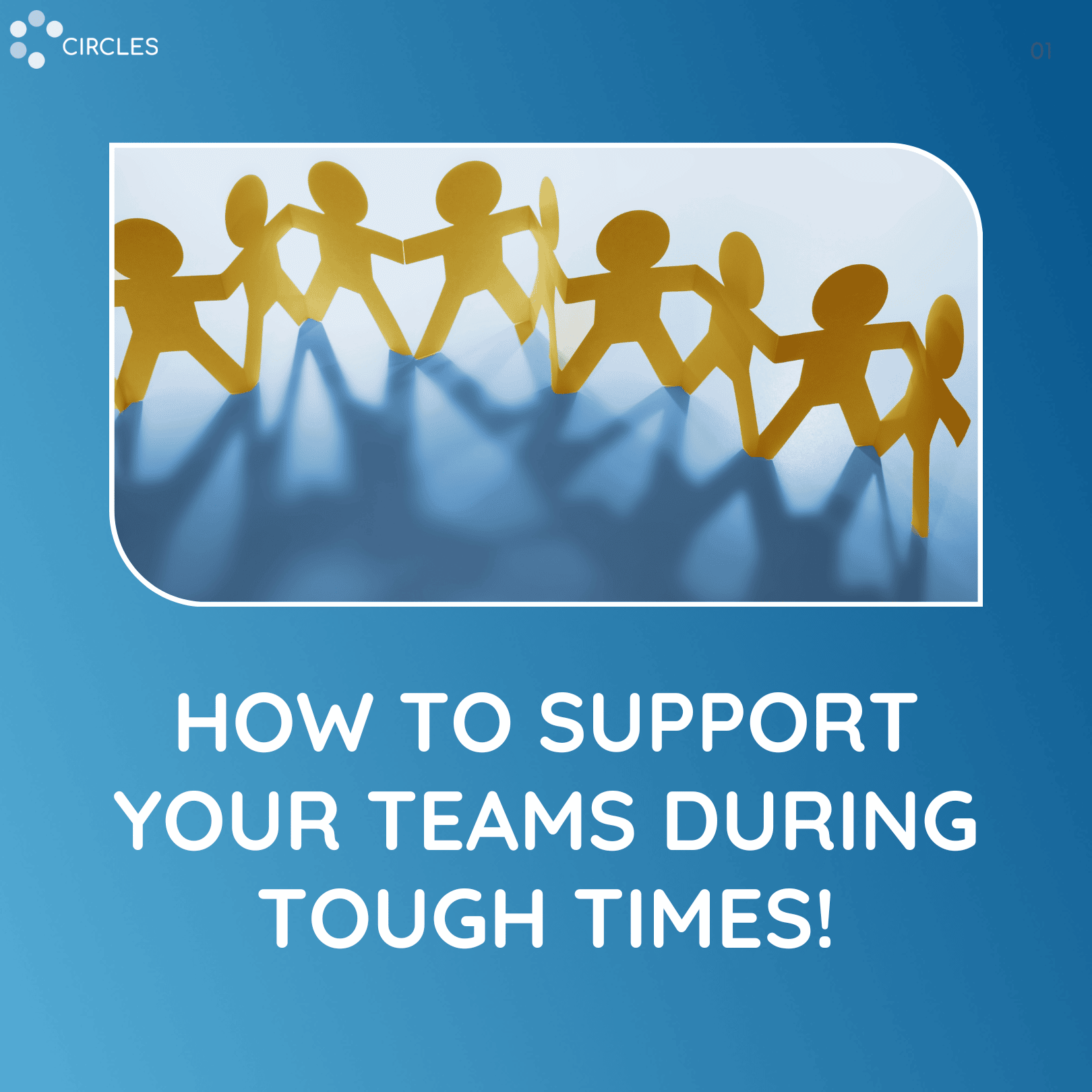 How to Support Your Teams During Tough Times