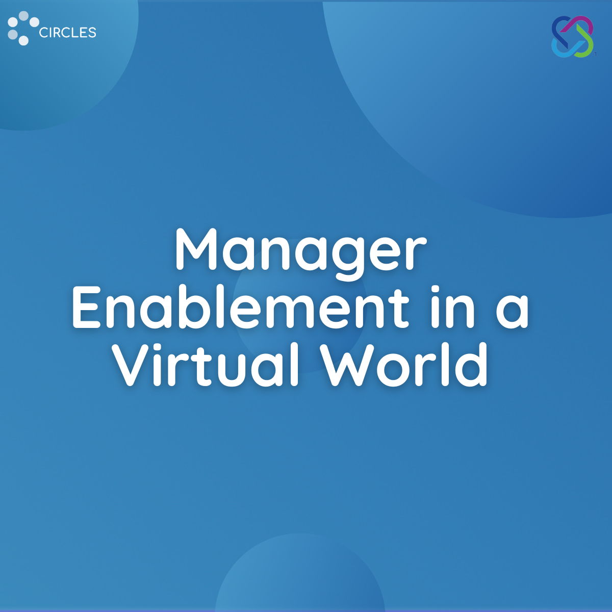 Manager Enablement in a Virtual World