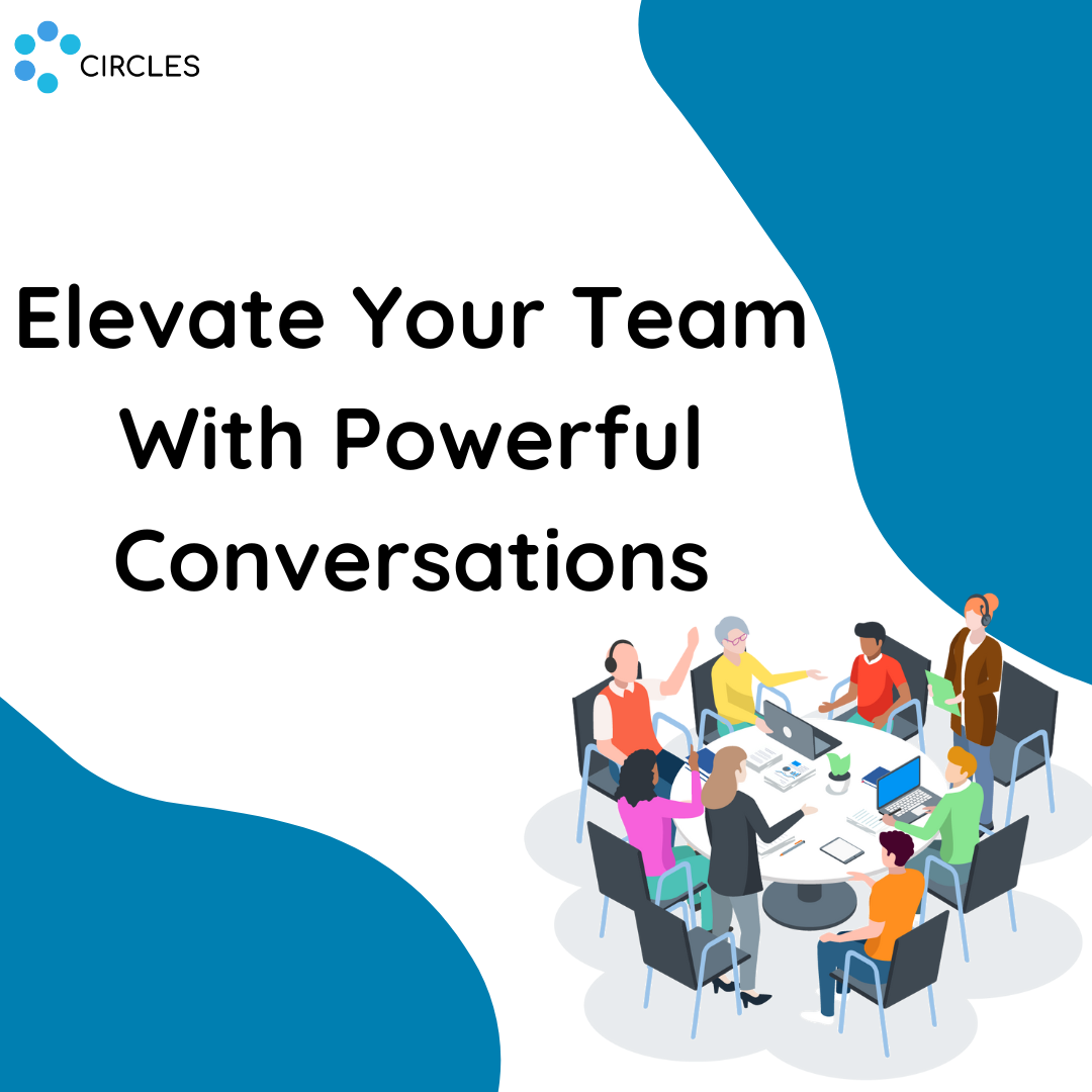 Elevate Your Team With Powerful Conversations