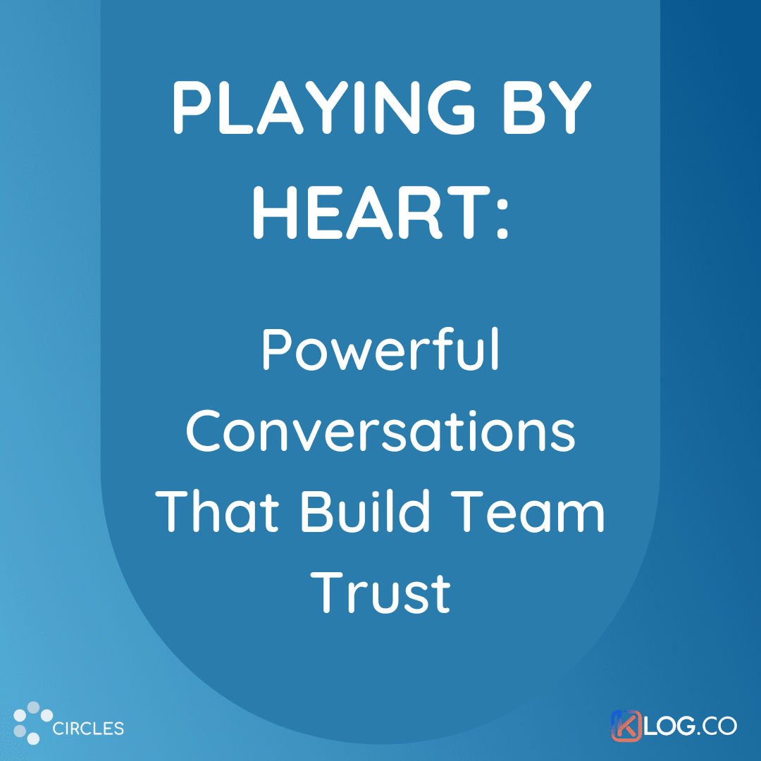 Playing by Heart: Powerful Conversations That Build Team Trust